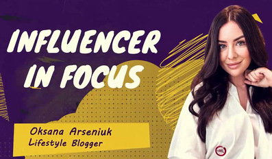 Influencer in Focus | Oksana Arseniuk